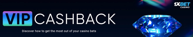 1xBet Casino VIP现金返还忠诚计划